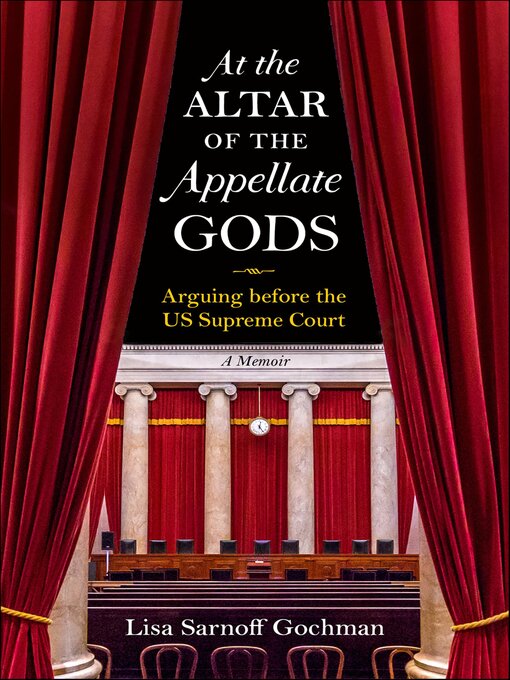 Title details for At the Altar of the Appellate Gods by Lisa Sarnoff Gochman - Available